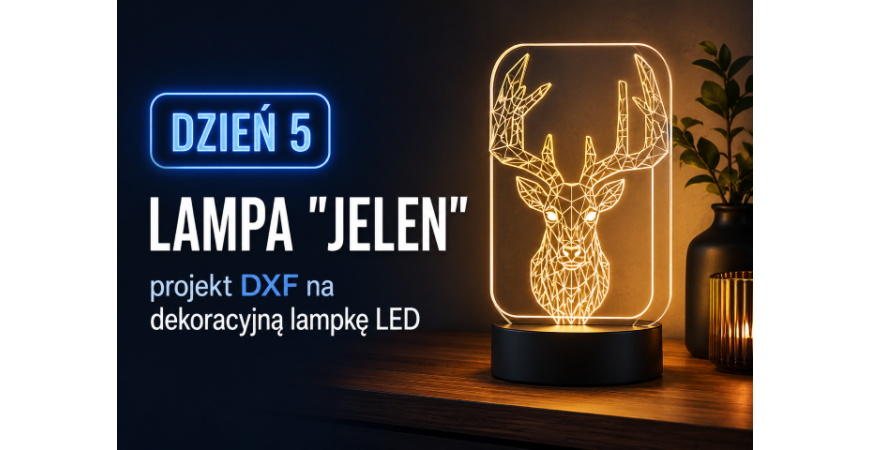 Lampa „Jelen” — projekt DXF na dekoracyjną lampkę LED do domu lub pracowni