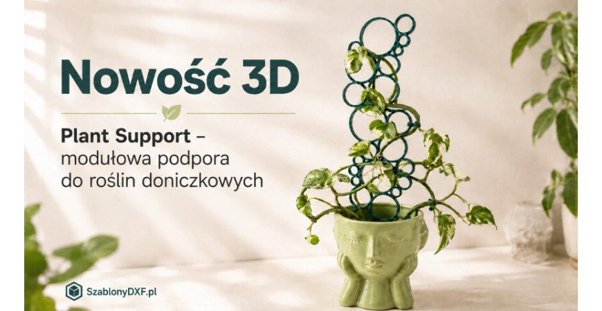 Plant Support – modułowa podpora do roślin doniczkowych 